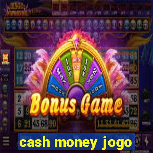 cash money jogo